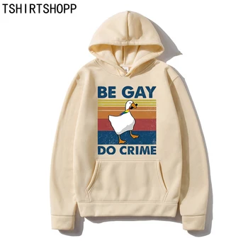 Hoody Be Gay Do Crime с шарени Гъска от картун Harajuku, мъжки блузи, модни мъжки пролет-есен hoody, реколта дрехи унисекс, забавен топ